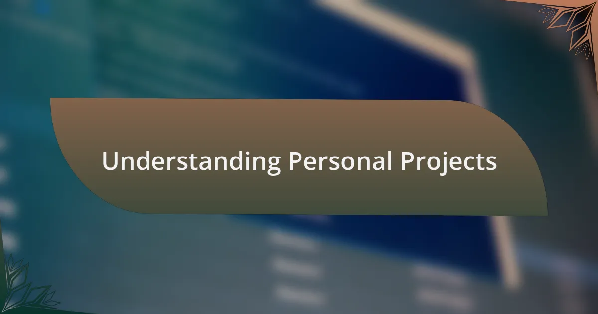 Understanding Personal Projects