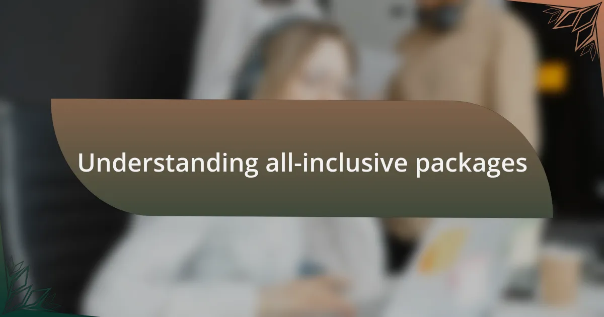 Understanding all-inclusive packages