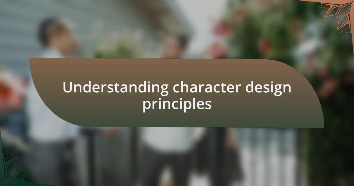 Understanding character design principles