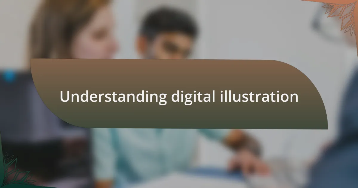 Understanding digital illustration