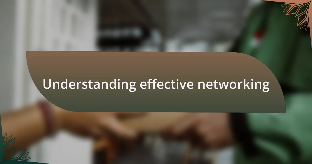 Understanding effective networking