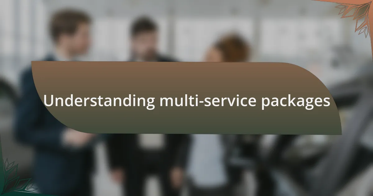 Understanding multi-service packages
