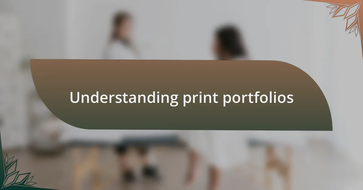 Understanding print portfolios