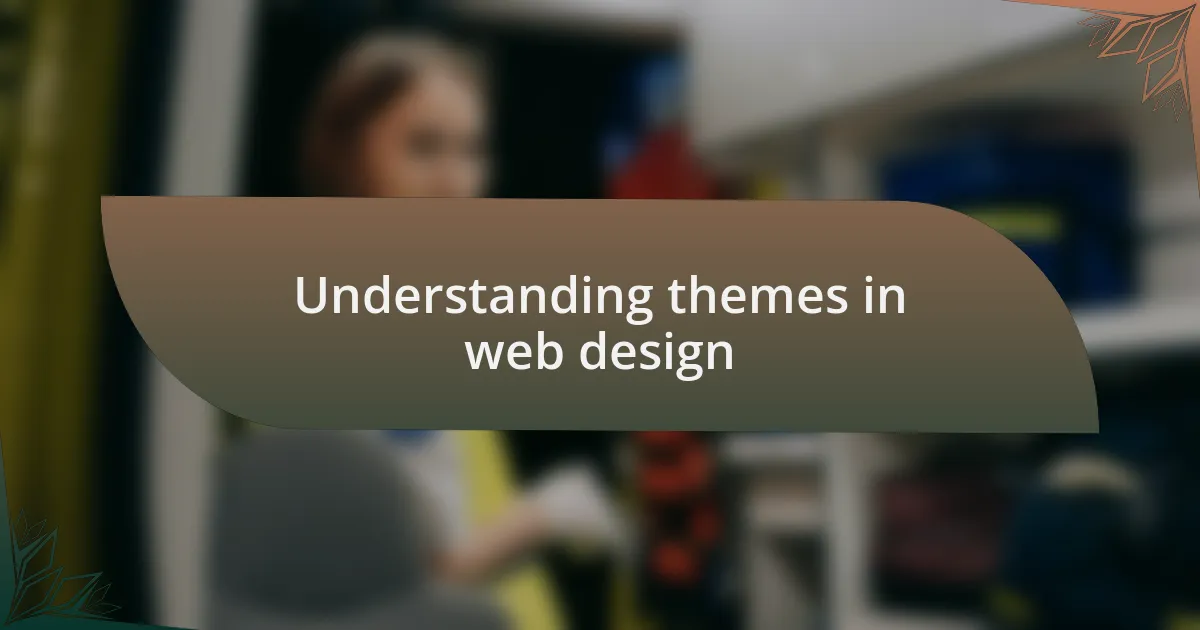 Understanding themes in web design