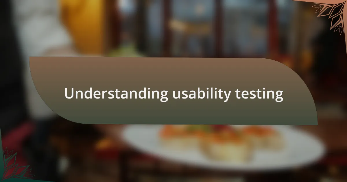 Understanding usability testing