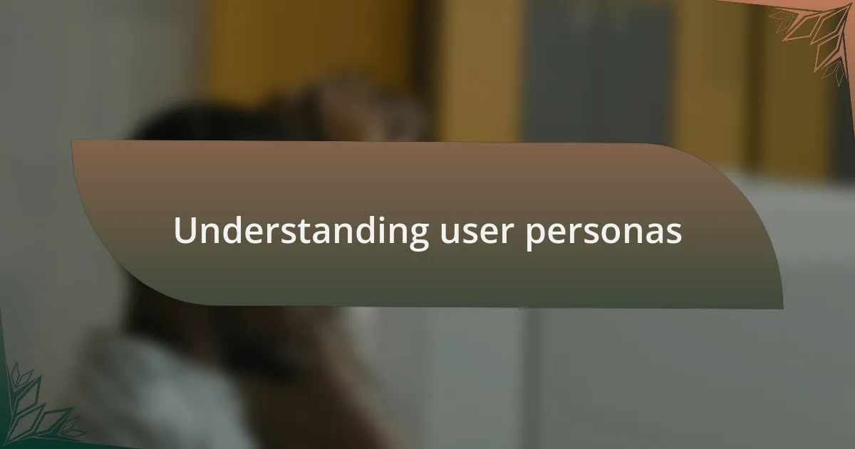 Understanding user personas